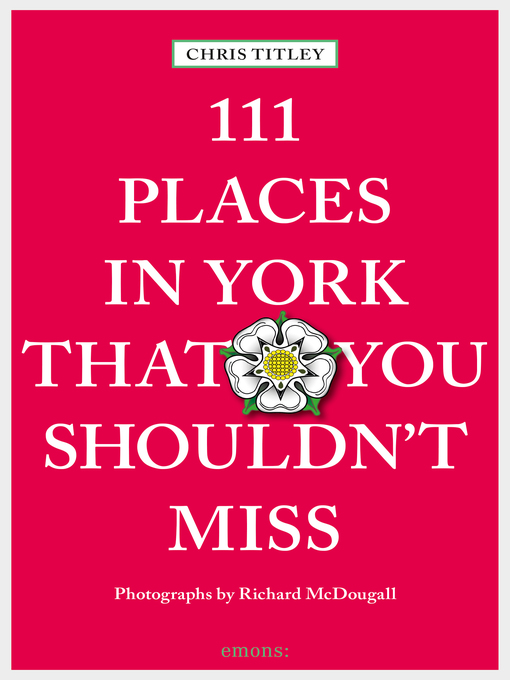 Title details for 111 Places in York That You Shouldn't Miss by Chris Titley - Wait list